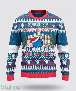 Bowling Makes Me Happy The Ten Pin Not So Ugly Christmas Sweater Christmas Gift For Bowling Enthusiasts Product Photo 1