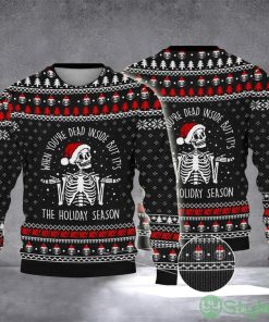 Skeleton When You're Dead Inside But It's The Holiday Season Ugly Sweater Funny Xmas Sweater Product Photo 1