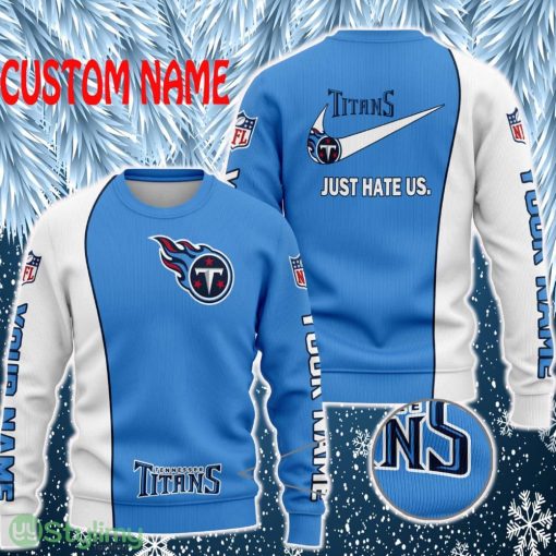 Tennessee Titans NFL Just Hate Us Personalized For Fans Sweater New