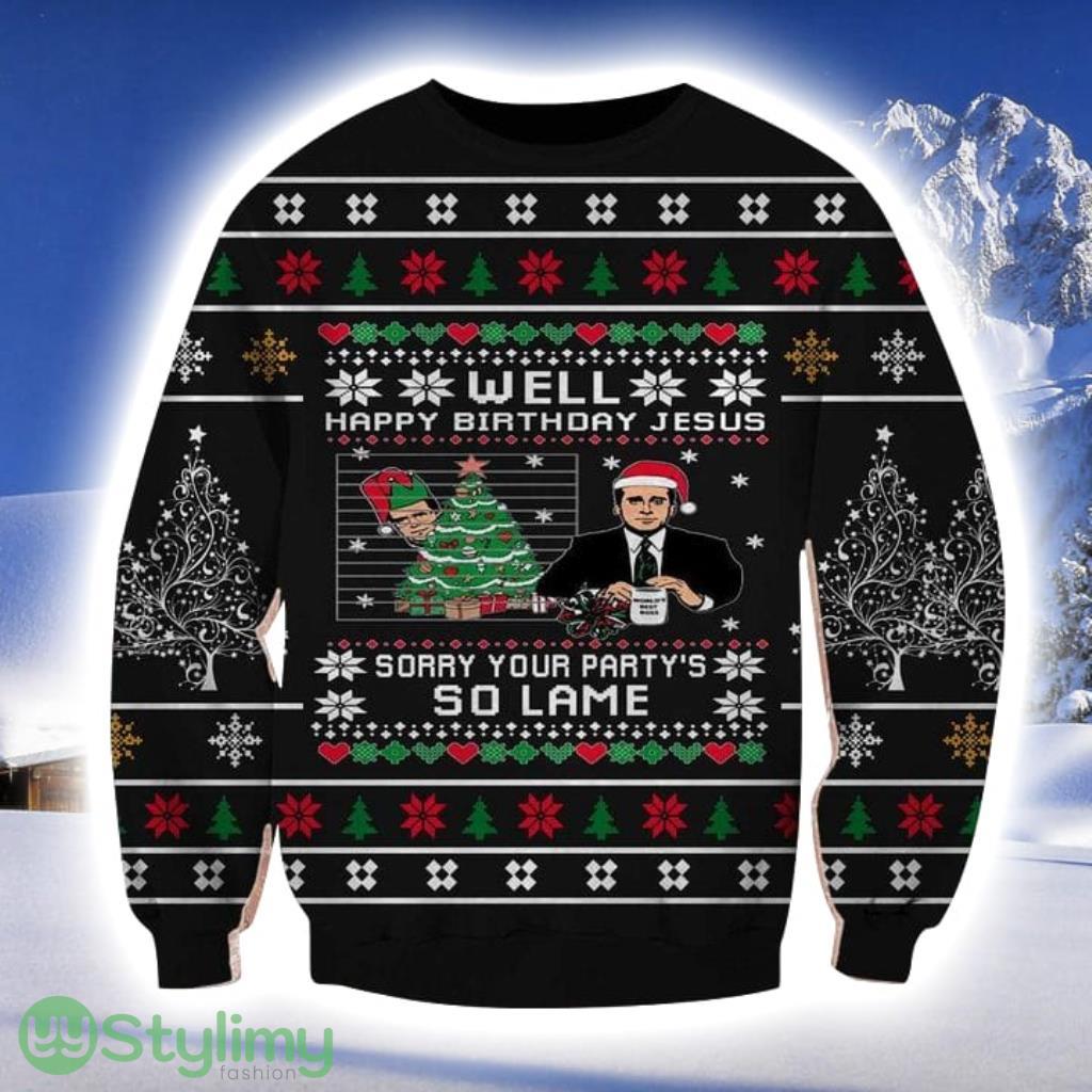 The Office Well Happy Birthday Jesus Sorr Your Party's So Lame 3D Ugly Sweater 3 the office well happy birthday jesus sorr your partys so lame 3d ugly sweater