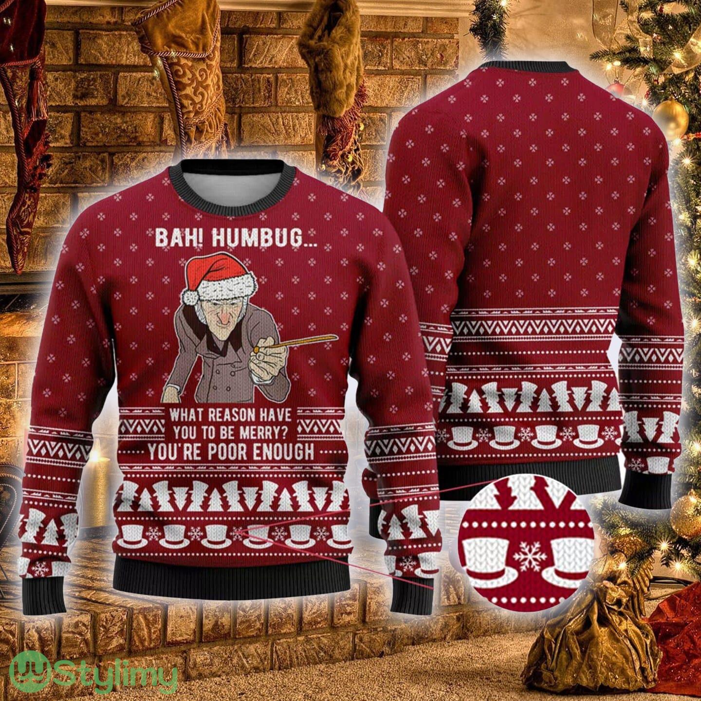 Bah Humbug What Reason Have You To Be Merry Sweater Funny Santa Ugly Christmas Movie Holiday Gift For Men Women 3 Bah Humbug What Reason Have You To Be Merry Sweater Funny Santa Ugly Christmas Movie Holiday Gift For Men Women - Bah Humbug What Reason Have You To Be Merry Sweater Funny Santa Ugly Christmas Movie Holiday Gift For Men Women