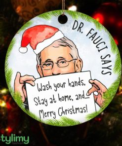 Dr. Fauci Says Wash Your Hands Stay At Home And Merry Christmas Ceramic Ornament Product Photo 1