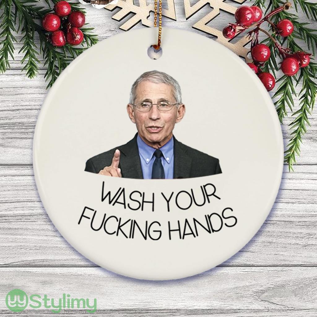 Dr Fauci Wash Your Fucking Hands Christmas Ornament 2 Dr Fauci Wash Your Fucking Hands Christmas Ornament Product Photo 1