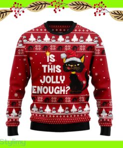 Is This Jolly Enough Black Cat Ugly Christmas Sweater Hot AOP Gift For Men And Women - Is This Jolly Enough Black Cat Ugly Christmas Sweater Hot AOP Gift For Men And Women