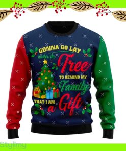 Lay Under Tree Remind My Family I am A Gift Ugly Christmas Sweater Hot AOP Gift For Men And Women - Lay Under Tree Remind My Family I am A Gift Ugly Christmas Sweater Hot AOP Gift For Men And Women