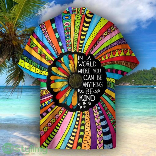 In A World Where You Can Be Anything Be Kind Hippie Sunflower Hawaiian Shirt For Men Women