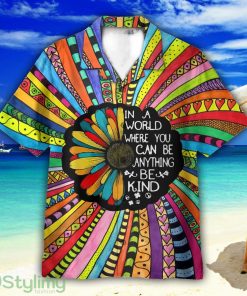 In A World Where You Can Be Anything Be Kind Hippie Sunflower Hawaiian Shirt For Men Women Product Photo 1