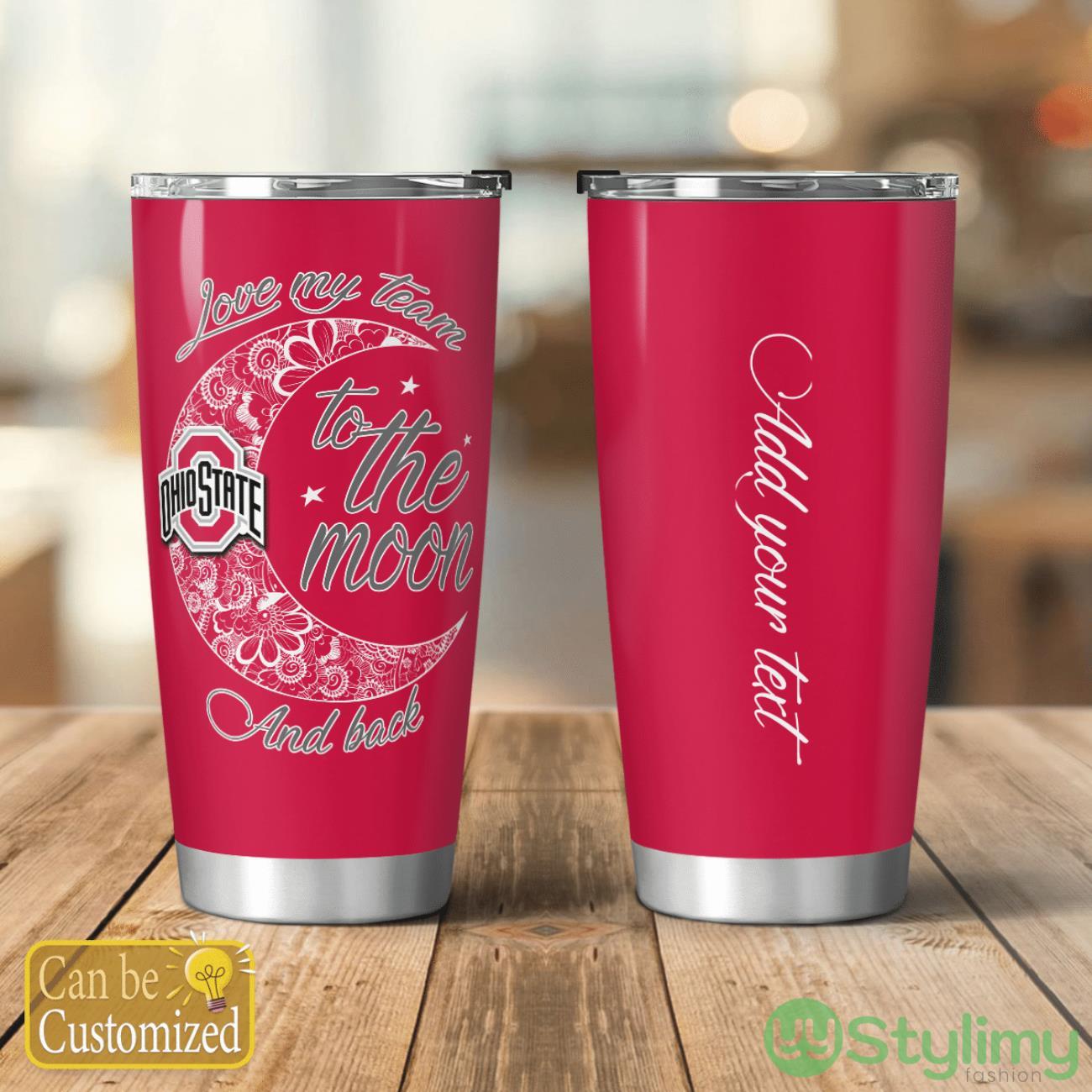 Personalized Ohio State Buckeyes Love My Team To The Moon Tumbler Cute Gift 4 Personalized Ohio State Buckeyes Love My Team To The Moon Tumbler Cute Gift Product Photo 1