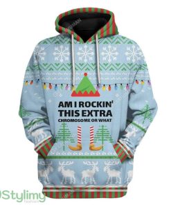 Ugly Christmas Am I Rockin This Extra Chromosome Hoodie 3D Alll Over Print Gift For Christmas Product Photo 1
