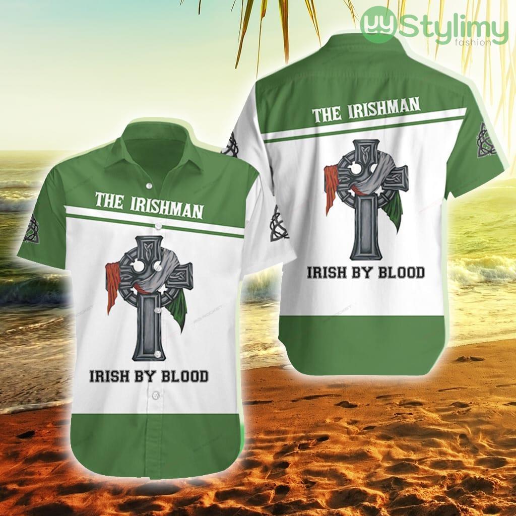 The Irish Man Irish By Blood Hawaiian Shirt 2 The Irish Man Irish By Blood Hawaiian Shirt Product Photo 1